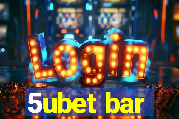 5ubet bar